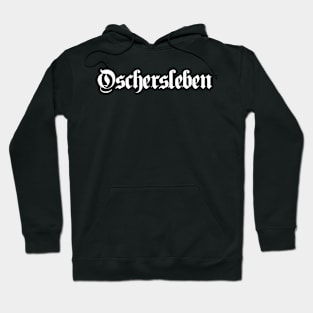 Oschersleben written with gothic font Hoodie